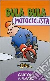 Bula Bula motociclista libro