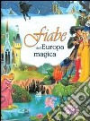 Fiabe dell'Europa magica libro