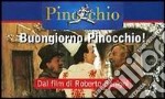 Buongiorno Pinocchio! Dal film di Roberto Benigni libro