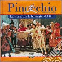 Pinocchio di Roberto Benigni. La storia con le immagini del film libro