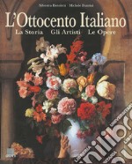 L'Ottocento italiano. La storia, gli artisti, le opere libro