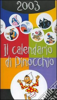 Il calendario di Pinocchio 2003 libro