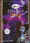 Il libro nero di strega Salamandra. Con sticker libro