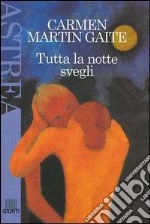 Tutta la notte svegli libro