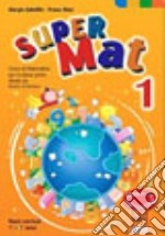 Super mat. Per la 1ª classe elementare libro