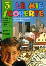 Le mie scoperte. Per la 5ª classe elementare libro