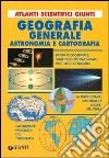 Geografia generale. Astronomia e cartografia libro