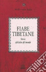 Fiabe tibetane. Storie dal tetto del mondo libro