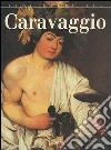 Caravaggio. Ediz. illustrata libro