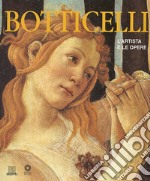 Botticelli. L'artista e le opere. Ediz. illustrata libro