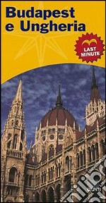 Budapest e Ungheria. Last minute libro