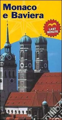 Monaco e Baviera. Last minute libro