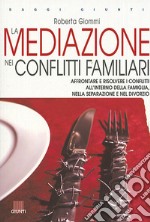 La mediazione nei conflitti familiari libro