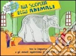 Alla scoperta degli animali libro