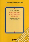 Counseling e relazione d'aiuto. Linee guida e strumenti per l'autoverifica libro