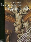 La grande storia dell'artigianato. Arti fiorentine. Vol. 5: Il Seicento e il Settecento libro di Spinelli R. (cur.)