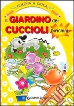 Il giardino dei cuccioli birichini. Colora & gioca. Ediz. illustrata libro