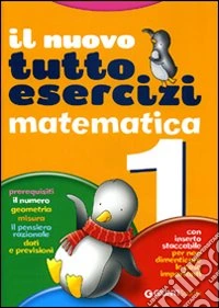 Nuovo Tutti esercizi di matematica. Per la Scuola elementare. Vol. 1 libro
