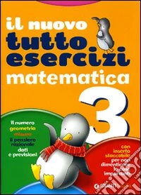 Nuovo tuttoesercizi matematica. Per la Scuola elementare. Vol. 3 libro
