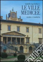 Le ville medicee. Guida completa libro