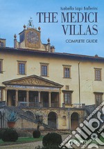 The Medici villas. Complete guide libro