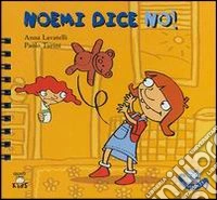 Noemi dice no! Ediz. illustrata libro