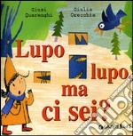 Lupo lupo, ma ci sei?