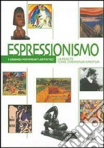 Espressionismo. La realtà come esperienza emotiva. Ediz. illustrata libro