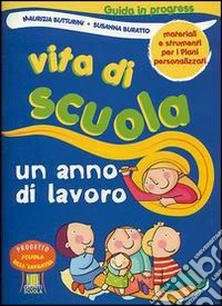 Vita di scuola. Un anno di lavoro libro