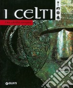 I celti. Una civiltà europea libro