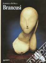 Brancusi. Ediz. illustrata libro