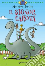 Il signor Carota. Ediz. illustrata libro