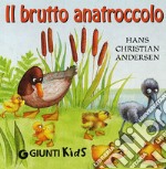 Il brutto anatroccolo. Ediz. illustrata libro