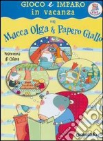 Gioco e imparo in vacanza con mucca Olga e papero giallo libro