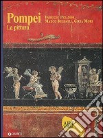 Pompei. La pittura. Ediz. illustrata libro