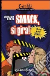 Smack, si gira! libro