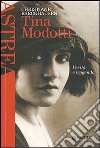 Tina Modotti. Verità e leggenda libro