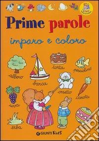 Prime parole. Imparo e coloro libro