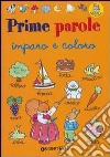 Prime parole. Imparo e coloro libro