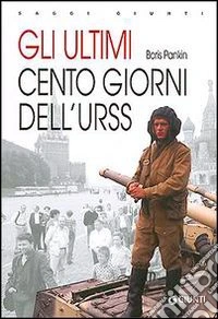 Gli ultimi cento giorni dell'Urss libro