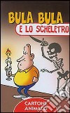 Bula Bula e lo scheletro libro