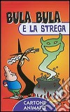 Bula Bula e la strega libro