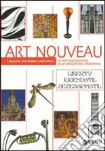 Art Nouveau. Le arti decorative alle origini del moderno. Ediz. illustrata libro