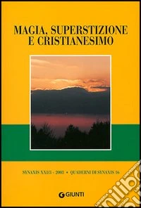 Quaderni di Synaxis. Vol. 16: Magia superstizione e cristianesimo libro
