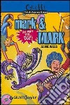 Mark & Mark. Una storia anzi...due!!! libro