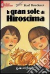 Il gran sole di Hiroshima libro