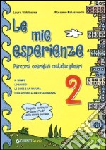 Le mie esperienze. Per la Scuola elementare (2) libro