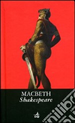 Macbeth. Testo inglese a fronte libro