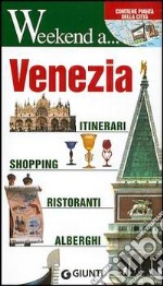 Venezia. Itinerari, shopping, ristoranti, alberghi libro