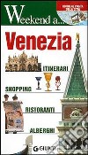 Venezia. Itinerari, shopping, ristoranti, alberghi libro